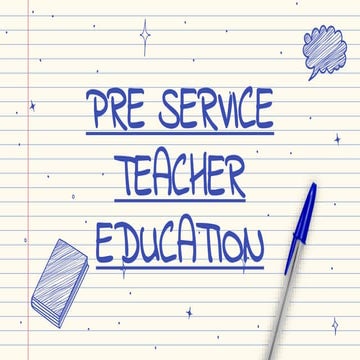 Teacher Education: Pre Service CONCEPT AND IMPORTANCE