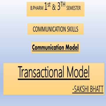 Transactional Model, communication model,  Communication skills, B.pharm 1 se...