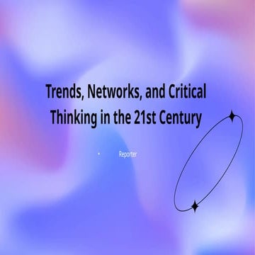 PPT_Trends, Networks, and Critical Thinking in the 21st Century(01) (1).pptx