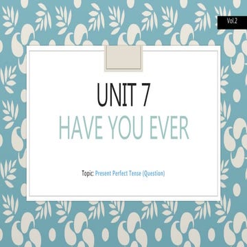 [Ppt] unit 7.2 present perfect question