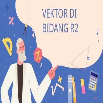 Pemahaman Vektor di Bidang Dua (R2): Konsep, Komponen, dan Panjang ...