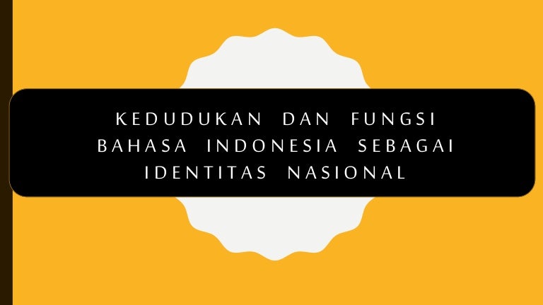 Bahasa Indonesia Sebagai Identitas Bangsa