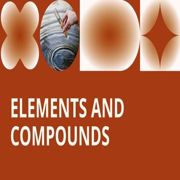 ppt week 4- ELEMENTS AND COMPOUNDS- PPT.pptx