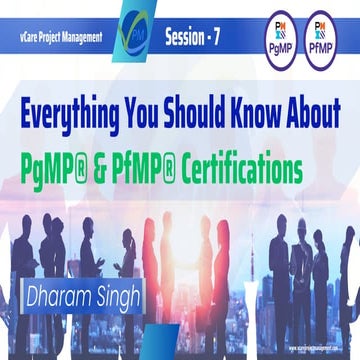 Session - 7 Everything about PgMP & PfMP Certifications