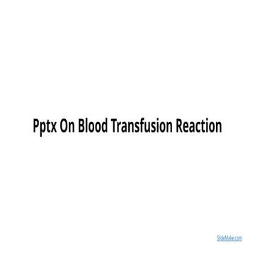 Pptx On Blood Transfusion Reaction.pptx,