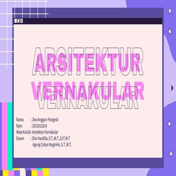 PPT x PRESENTASI ARSITEKTUR VERNAKULAR_DEA ANGGUN PANGESTI_2015012014.pptx