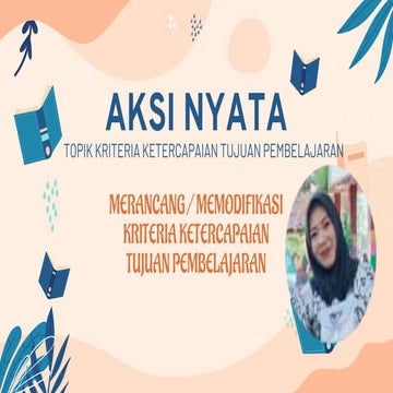 Aksi nyata merancang memodifikasi ketercapaian kriteria tujuan pembelajaran