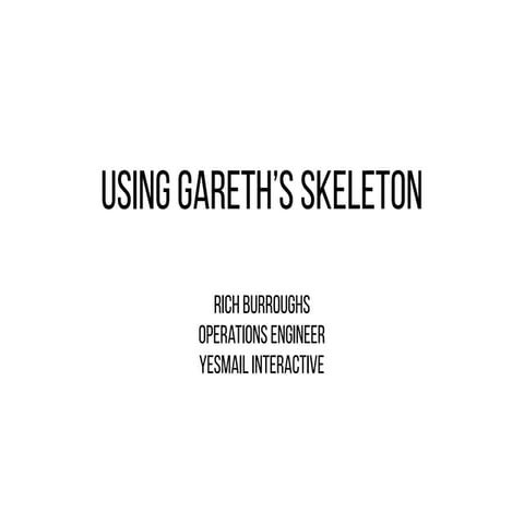Using Gareth's Skeleton