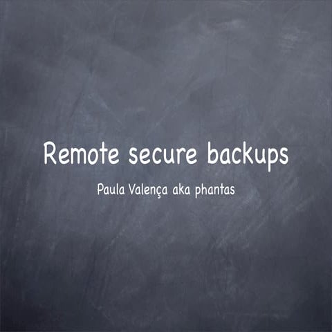 Remote secure backups