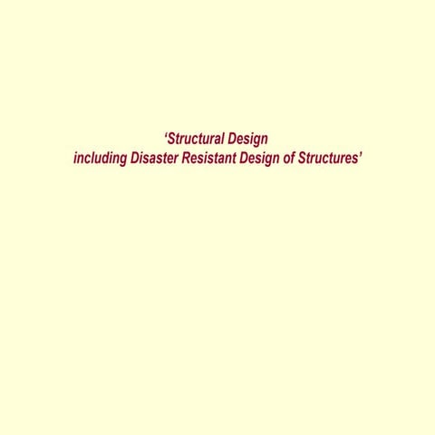 Structural design including disaster (wind & cyclone  land slide_eq_ resistan...