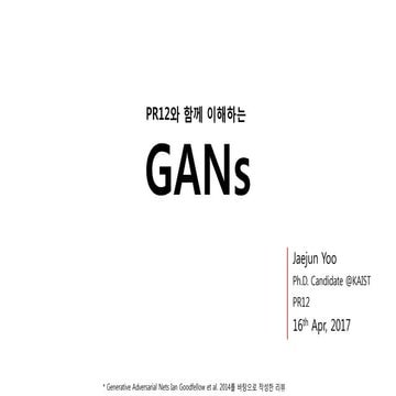 [PR12] intro. to gans   jaejun yoo