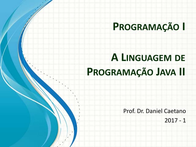 A LINGUAGEM DE PROGRAMAÇÃO JAVA II  - Programação Oritenada a Objeto