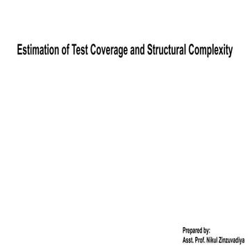 Estimation of Test Coverage and Structural Complexity