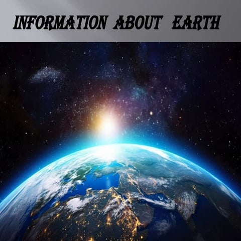 Prachi-EARTH.pptx - INFORMATION ABOUT EARTH