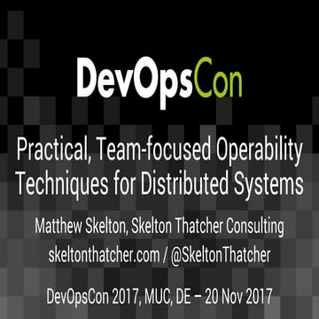 Practical, team-focused operability techniques for distributed systems - DevO...