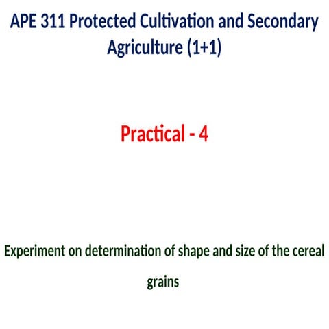 Practical 4 Experiment on determination of shape and size of the cereal grains.ppt