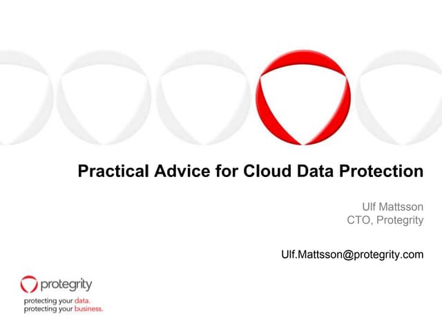 Practical advice for cloud data protection   ulf mattsson - jun 2014