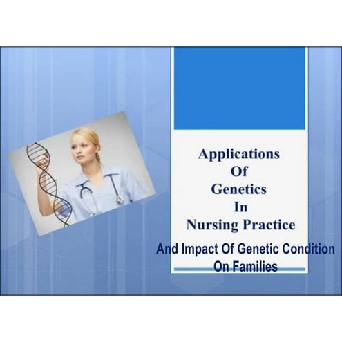 practical application of genetics in nursing  OM VERMA 2022 slide.pdf
