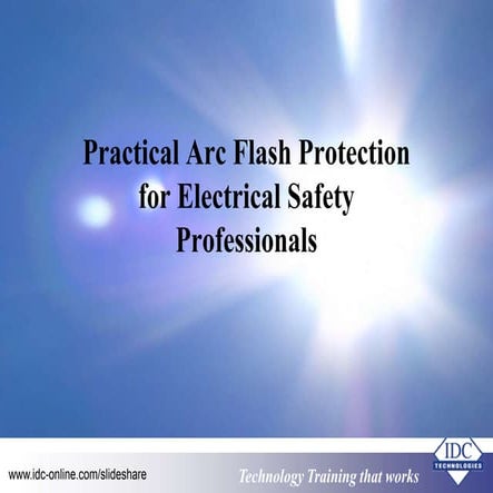 Practical Arc Flash Protection for Electrical Safety Professionals