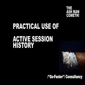 The Practical Use of Active Session History