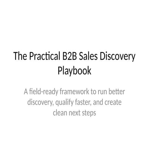 The Practical B2B Sales Discovery Playbook: Frameworks for Effective ...