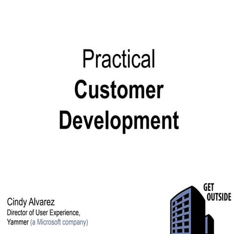 Practical customer development