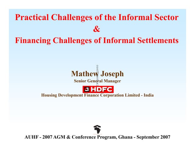 Practical financing challenges of informal sector & financing challenges of informal settlements