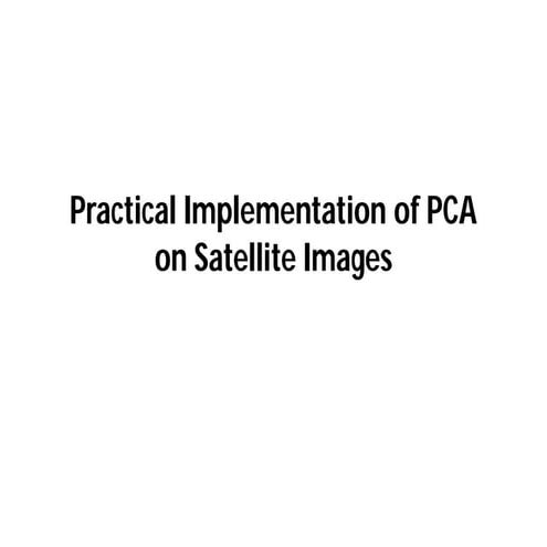 Practical implementation of pca on satellite images