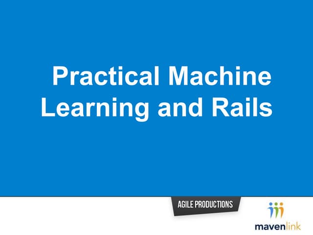 Practical Machine Learning and Rails Part1