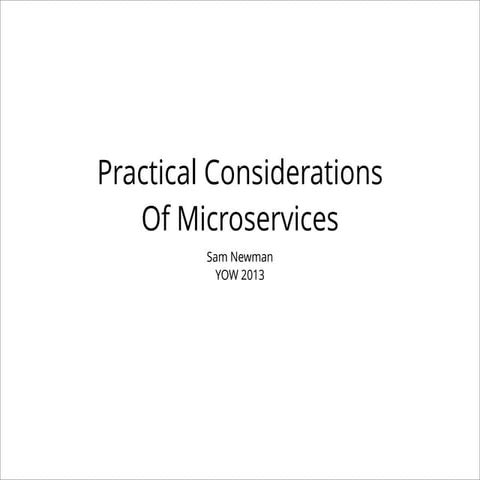 Practical microservices  - YOW 2013