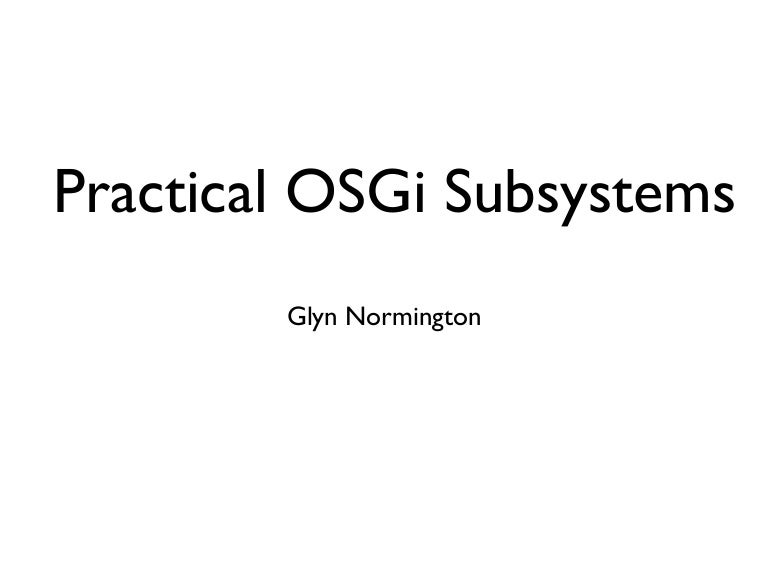 Practical Osgi Subsystems Glyn Normington