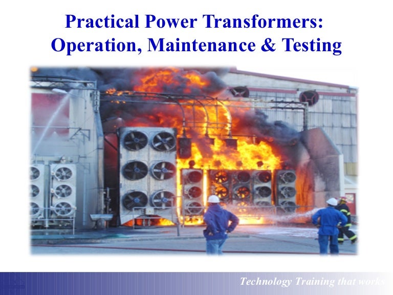 Practical Power Transformers Operation, Maintenance and Testing