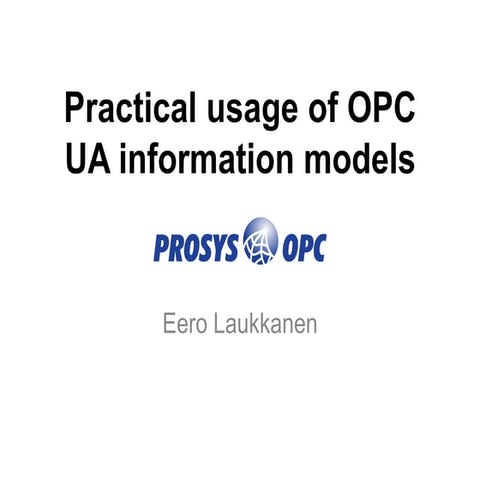 Practical usage of OPC UA information models