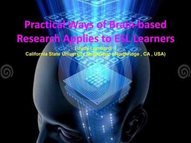 Practical ways of brain based research applies to esl