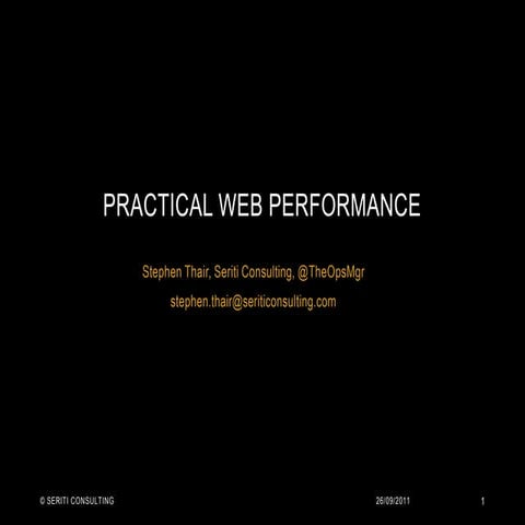 Practical web performance - Site Confidence Web Performance Seminar