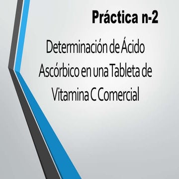 Determinacion de Acido Ascorbico en una tableta de vitamina C comercial
