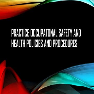 PRACTICE-OCCUPATONAL-SAFETY-AND-HEALTH-POLICIES-AND-PROCEDURES.pptx