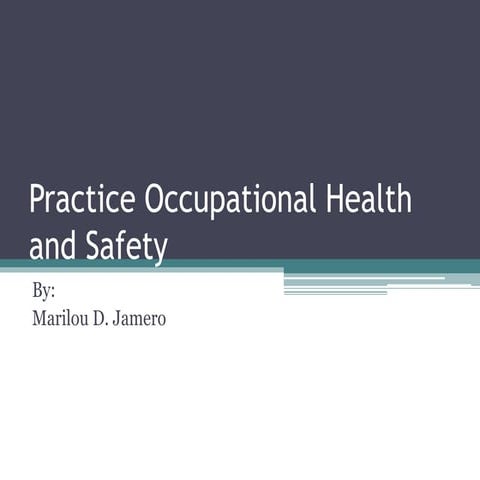 Practice occupational health and safety