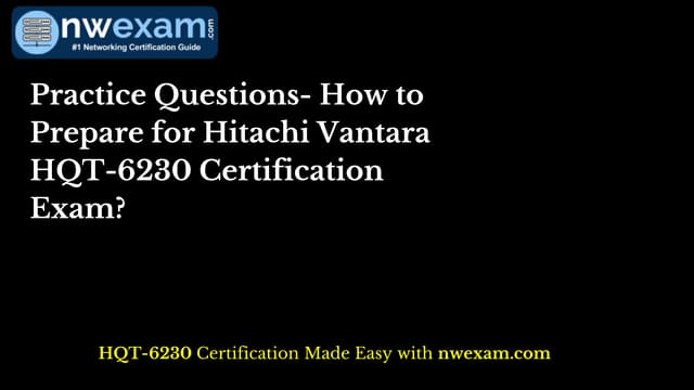 Practice Questions How to Prepare for Hitachi Vantara HQT 6230 Practice Questions How to Prepare for Hitachi Vantara HQT 6230
