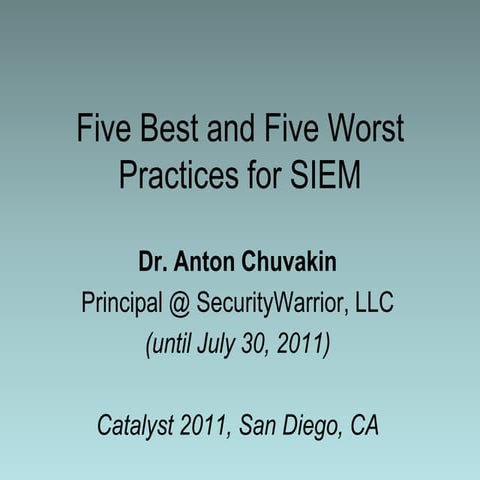 Five Best and Five Worst Practices for SIEM by Dr. Anton Chuvakin