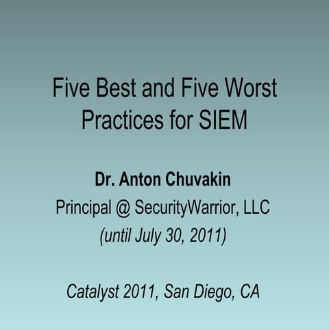 Five Best and Five Worst Practices for SIEM by Dr. Anton Chuvakin