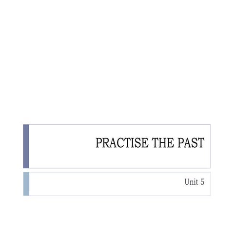 Practice the past