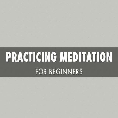 Practicing Meditation for Beginners