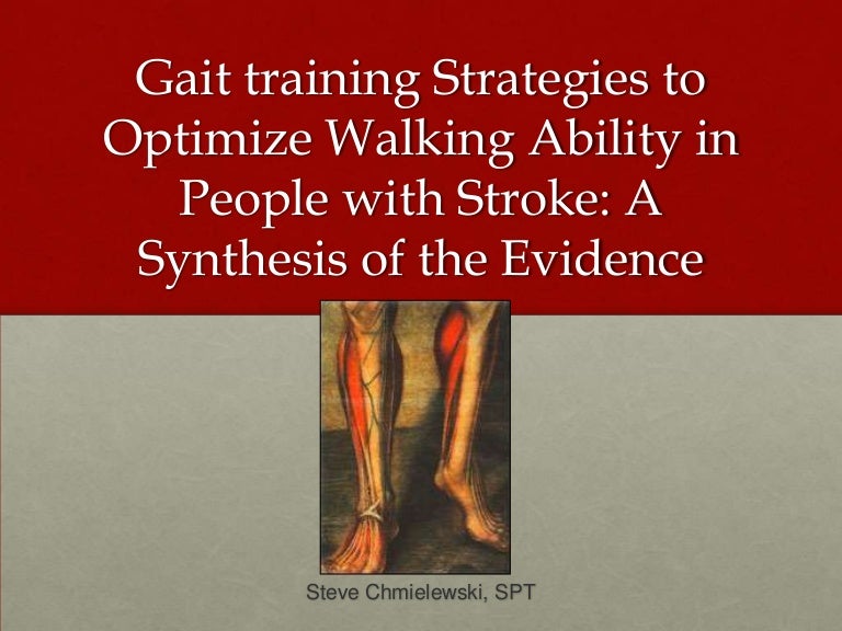 Gait training Strategies to Optimize Walking Ability in People with S…