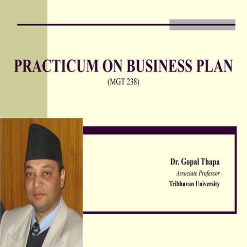 Dr. Gopal Thapa's Practicum on Business Plan.ppt