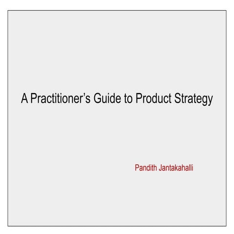 Practitioners guide to_product_strategy
