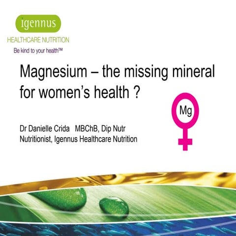Magnesium - the missing mineral for women’s health?