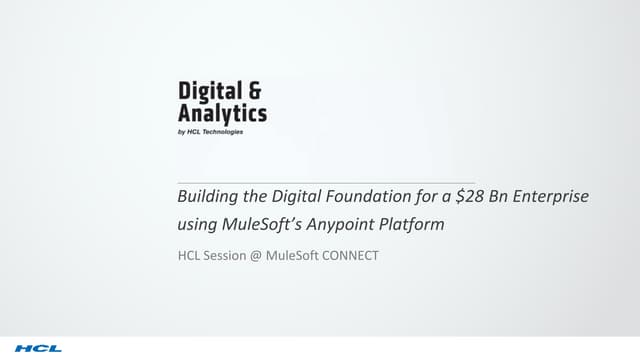Building the Digital Foundation for a $28Bn Enterprise using MuleSoft’s Anypo...