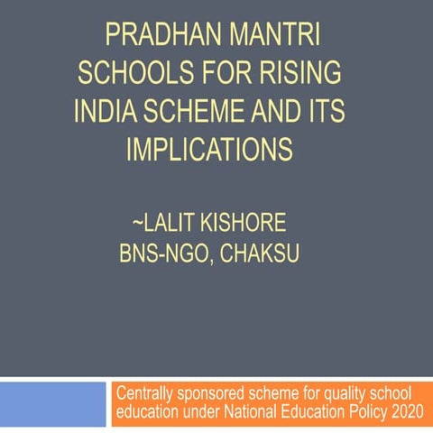 Pradhan Mantri Schools for Rising India Scheme.