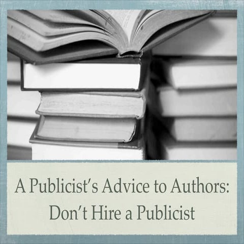 A Publicist's Advice to Authors: Don't Hire a Publicist by @fauziaburke